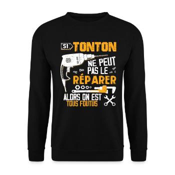 Si TONTON Ne Peut Pas Le Réparer Est Tous Foutus - Sweat-shirt Unisexe - noir - Devant - Alina (178cm) & Michal (187cm)