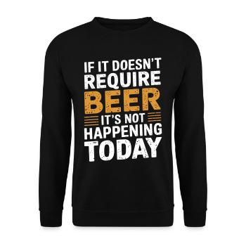 It Doesn't Require Beer It's Not Happening Today 3 - Unisex Pullover - Schwarz - Vorne - Alina (178cm) & Michal (187cm)