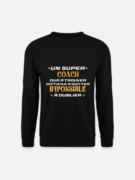 coach sportif entraineur homme super coach - Sweat-shirt Unisexe - noir
