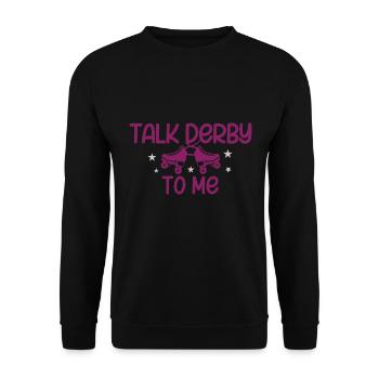 Talk Derby To Me Roller Derby Patins à roulettes - Sweat-shirt Unisexe - noir - Devant - Alina (178cm) & Michal (187cm)