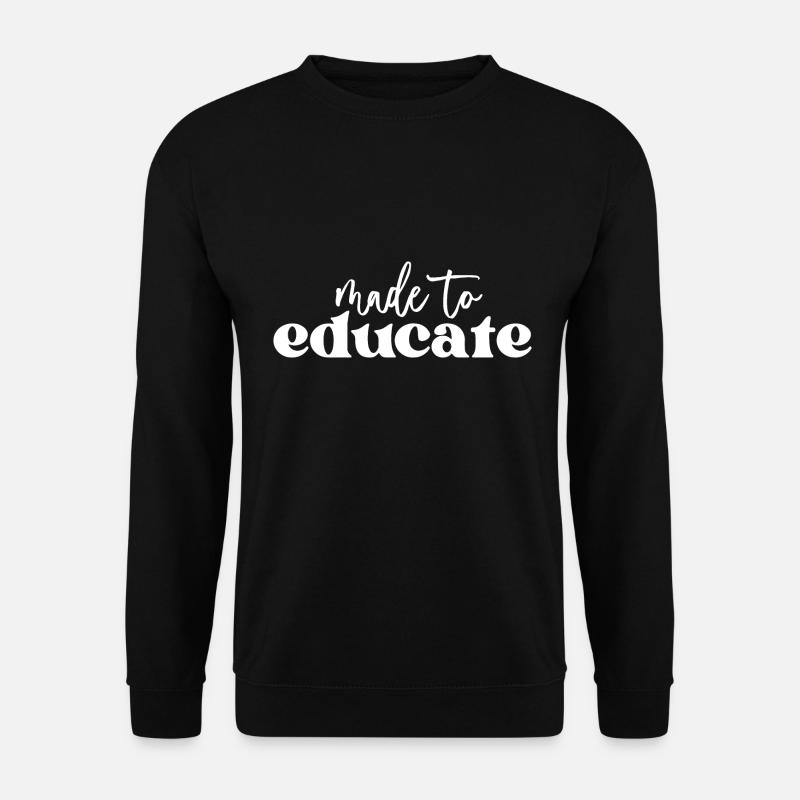 Made to Educate - Unisex Sweatshirt - black