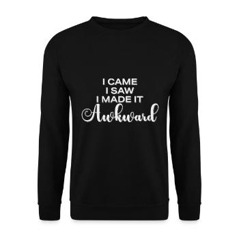 I Came I Saw I Made It Awkward Lustiger Spruch - Unisex Sweatshirt - black - Front - Alina (178cm) & Michal (187cm)