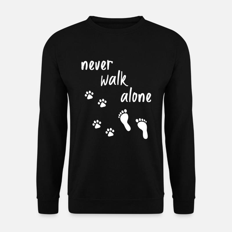 Never walk alone Hund Gassi gehen Hundeliebhaber - Unisex Pullover - Schwarz