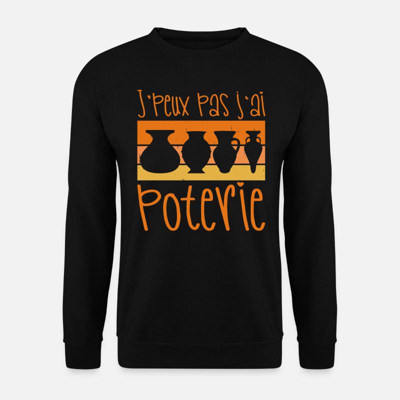 I can't I have pottery - Unisex Sweatshirt - black