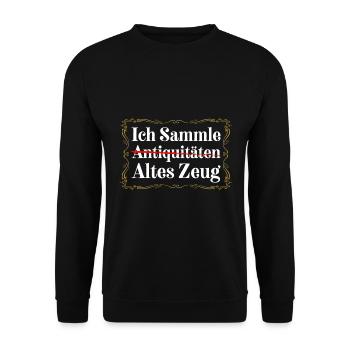 Ich Sammle Antiquitäten Altes Zeug - Unisex Pullover - Schwarz - Vorne - Alina (178cm) & Michal (187cm)