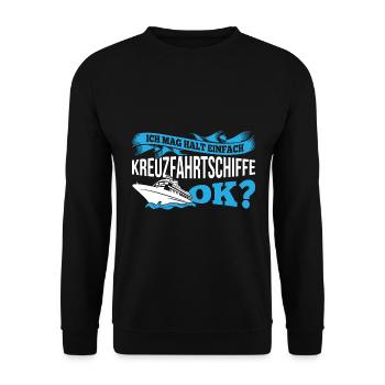 Ich Mag Halt Einfach Kreuzfahrtschiffe Ok - Unisex Pullover - Schwarz - Vorne - Alina (178cm) & Michal (187cm)
