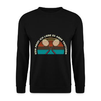 Kein Profi Ich Liebe Es Aber Trotzdem Badminton Ge - Unisex Pullover - Schwarz - Vorne - Alina (178cm) & Michal (187cm)
