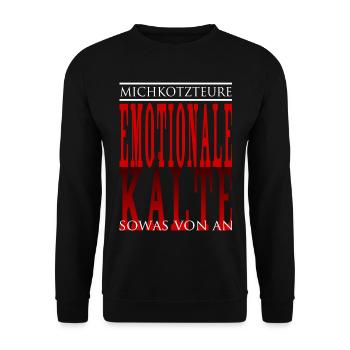mich kotzt eure emotionale Kälte sowas von an - Unisex Pullover - Schwarz - Vorne - Alina (178cm) & Michal (187cm)
