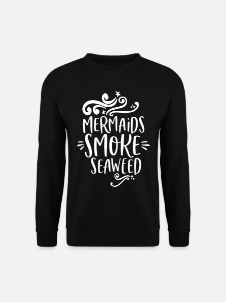 Mermaids smoke Seaweed - Unisex Sweatshirt - black