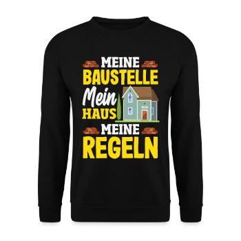 Meine Baustelle Mein Haus Meine Regeln - Unisex Pullover - Schwarz - Vorne - Alina (178cm) & Michal (187cm)