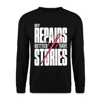 Nähen – My Repairs Better Have Stories - Unisex Pullover - Schwarz - Vorne - Alina (178cm) & Michal (187cm)
