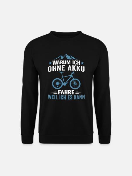 Warum ich ohne akku fahre weil ich es kann - Unisex Pullover - Schwarz