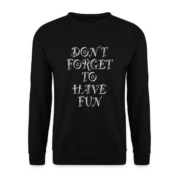 Don't Forget To Have Fun Witz Spaß Nicht Vergessen - Unisex Pullover - Schwarz - Vorne - Alina (178cm) & Michal (187cm)