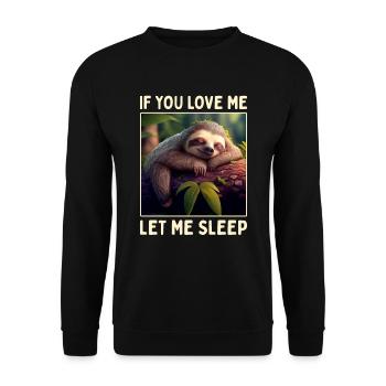 Faultier If You Love Me Let Me Sleep Pyjama Schlaf - Unisex Pullover - Schwarz - Vorne - Alina (178cm) & Michal (187cm)