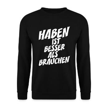 Haben Ist Besser Als Brauchen Lebensmotto Spruch - Unisex Pullover - Schwarz - Vorne - Alina (178cm) & Michal (187cm)