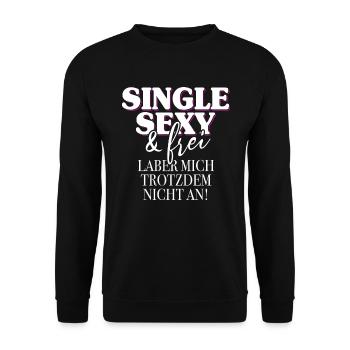 Single Sexy Frei Laber Mich Trotzdem Nicht An Solo - Unisex Pullover - Schwarz - Vorne - Alina (178cm) & Michal (187cm)