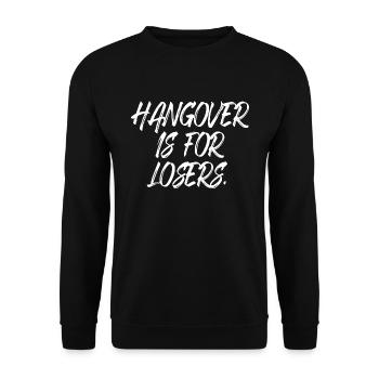 Hangover Is For Losers Kater Ist Für Verlierer Alk - Unisex Sweatshirt - black - Front - Alina (178cm) & Michal (187cm)