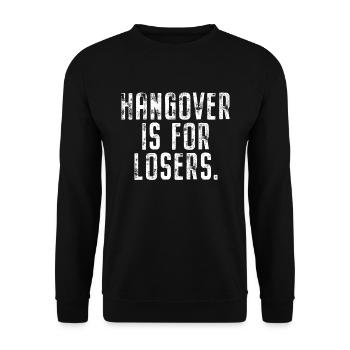 Hangover Is For Losers Kater Ist Für Verlierer Alk - Unisex Sweatshirt - black - Front - Alina (178cm) & Michal (187cm)