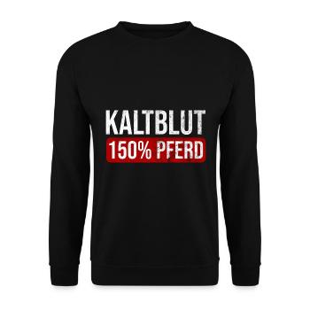 Kaltblut 150% Pferd Reiten Hobby Pferde Geschenk - Unisex Pullover - Schwarz - Vorne - Alina (178cm) & Michal (187cm)