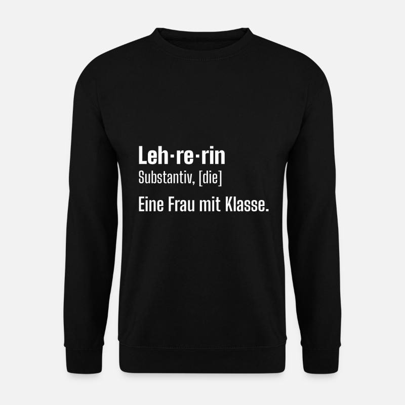 Beste Lehrerin Spruch Schule Eine Frau mit Klasse - Unisex Pullover - Schwarz