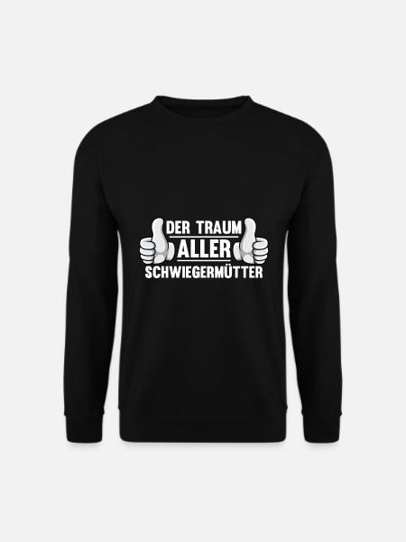 Schwiegermutter Traum Schwiegersohn - Unisex Pullover - Schwarz