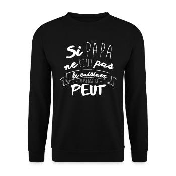 Citation Si Papa Ne Peut Pas Le Cuisiner - Sweat-shirt Unisexe - noir - Devant - Alina (178cm) & Michal (187cm)