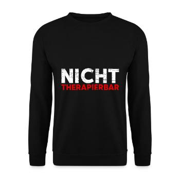 Nicht Therapierbar Lustiger Sarkastischer Spruch - Unisex Pullover - Schwarz - Vorne - Alina (178cm) & Michal (187cm)