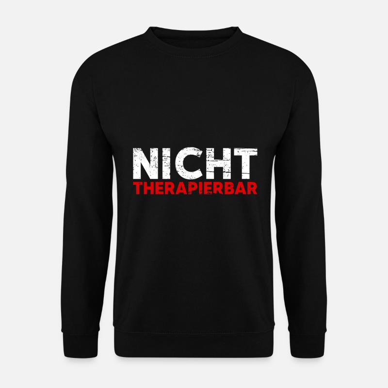 Nicht Therapierbar Lustiger Sarkastischer Spruch - Unisex Pullover - Schwarz