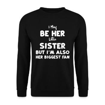 I May Be Her Little Sister But I... - Unisex Sweatshirt - black - Front - Alina (178cm) & Michal (187cm)