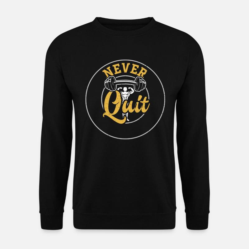 Never Quit - Gym - Unisex Sweatshirt - black