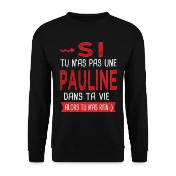 Pauline Si tu n as pas une Pauline dans ta vie - Sweat-shirt Unisexe - noir - Devant - Alina (178cm) & Michal (187cm)