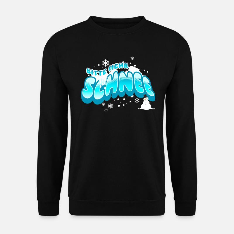 Bitte mehr Schnee! Winter Statement mit Schneemann - Unisex Pullover - Schwarz