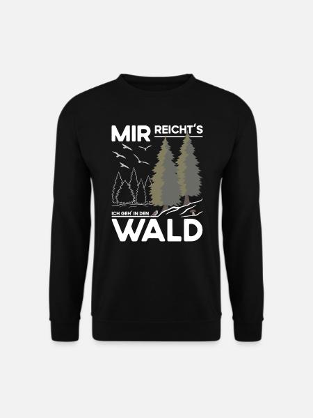 Mir reichts - Ich geh in den Wald - Unisex Pullover - Schwarz