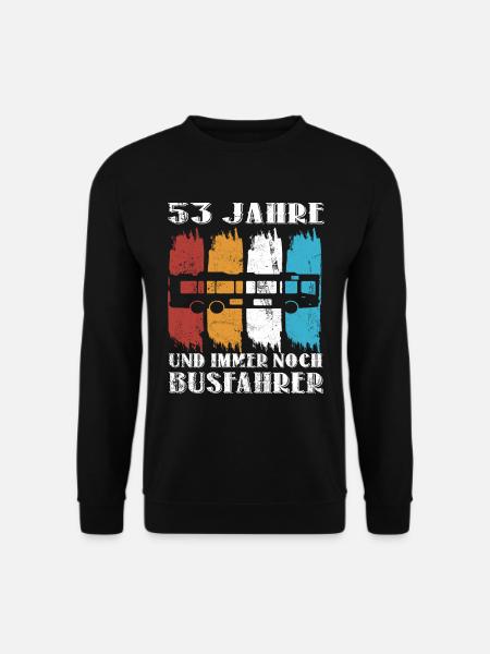 Busfahrer Busfahren Bus Beruf 53 Geburtstag Spruch - Unisex Pullover - Schwarz
