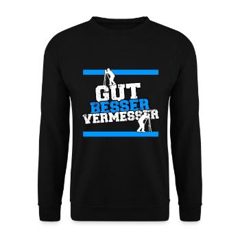 Vermesser Gut Besser Vermessungstechniker Spruch - Unisex Pullover - Schwarz - Vorne - Alina (178cm) & Michal (187cm)