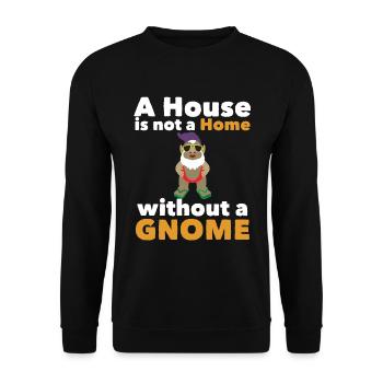 Garden Gnome A House Is Not A Home Without A Gnome - Unisex Sweatshirt - black - Front - Alina (178cm) & Michal (187cm)