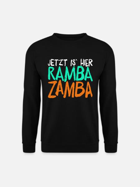Jetzt is` hier Rambazamba, lustiges Party Design - Unisex Pullover - Schwarz