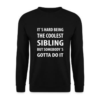 C'est dur d'être le frère le plus cool | Citations drôles - Sweat-shirt Unisexe - noir - Devant - Alina (178cm) & Michal (187cm)