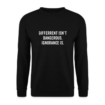 Different Isn't Dangerous Ignorance Is Anti  - Unisex Sweatshirt - black - Front - Alina (178cm) & Michal (187cm)