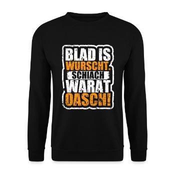blad is wurscht schiach warat oasch Dialekt - Unisex Pullover - Schwarz - Vorne - Alina (178cm) & Michal (187cm)