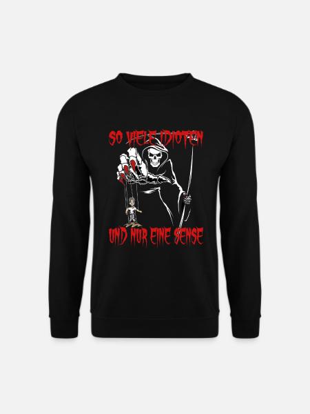 So viele Idioten und nur eine Sense - Unisex Pullover - Schwarz