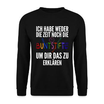 Ich habe weder die Zeit noch die Buntstifte um dir - Unisex Pullover - Schwarz - Vorne - Alina (178cm) & Michal (187cm)