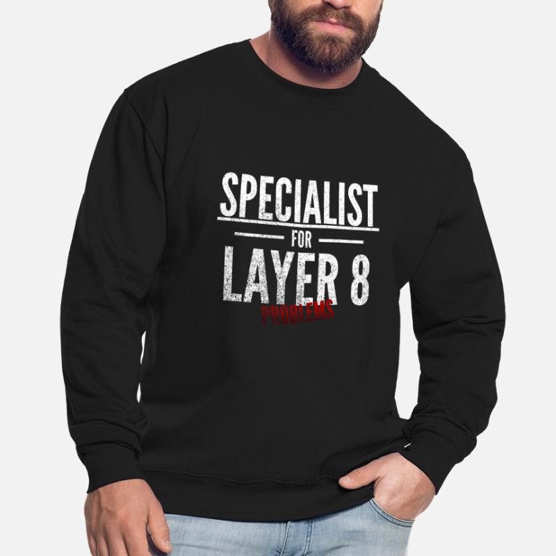 Specialist for Layer 8 problems Admin IT specialist Unisex Sweatshirt