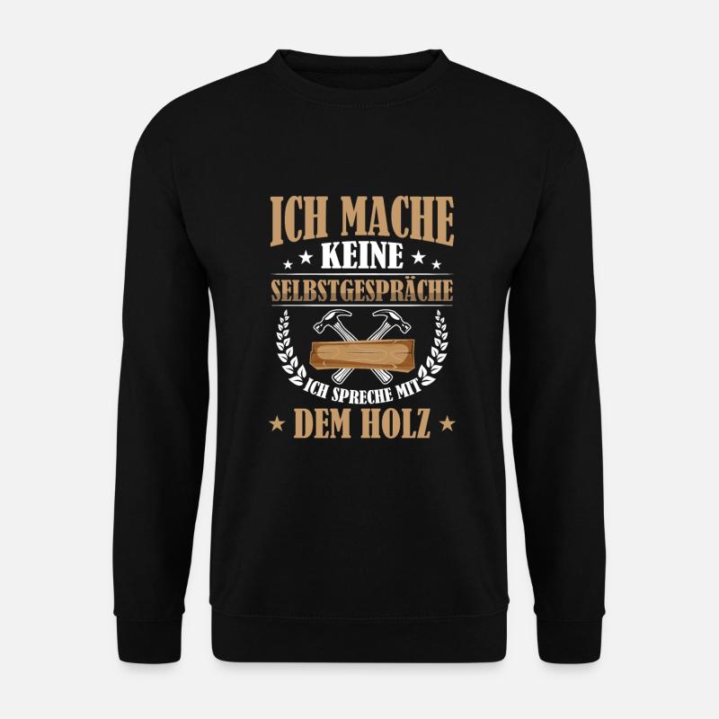 Tischler Spruch Schreiner Beruf - Unisex Pullover - Schwarz