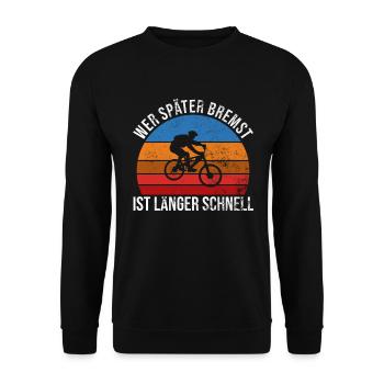 Wer später bremst ist länger schnell Downhill mtb - Unisex Pullover - Schwarz - Vorne - Alina (178cm) & Michal (187cm)