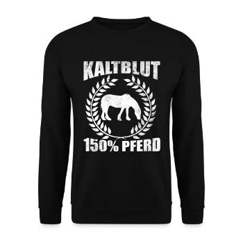 Kaltblut 150% Pferd Reiten Hobby Pferde Geschenk - Unisex Pullover - Schwarz - Vorne - Alina (178cm) & Michal (187cm)