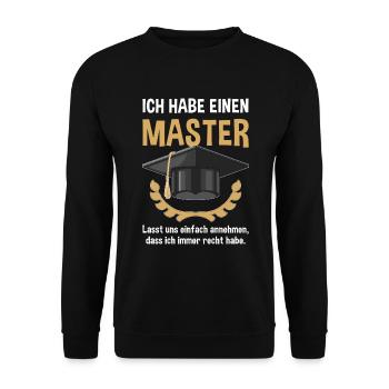 Master Abschluss Uni Spruch Ich Habe Immer Recht - Unisex Pullover - Schwarz - Vorne - Alina (178cm) & Michal (187cm)