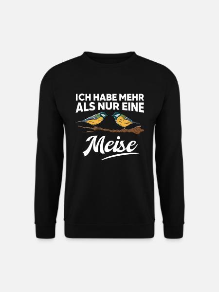 Ich habe mehr als nur eine Meise - Unisex Pullover - Schwarz