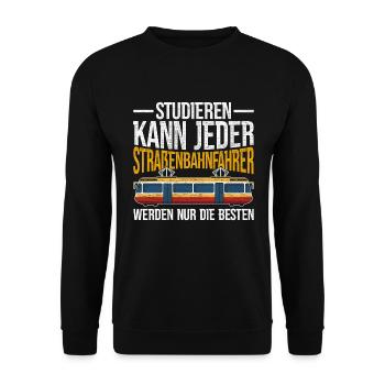 Straßenbahnfahrer Spruch Straßenbahn Tram - Unisex Pullover - Schwarz - Vorne - Alina (178cm) & Michal (187cm)