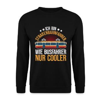 Straßenbahnfahrer Spruch Tram Straßenbahn - Unisex Pullover - Schwarz - Vorne - Alina (178cm) & Michal (187cm)